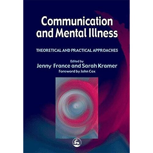 Communication and Mental Illness: Theoretical and Practical Approaches 1