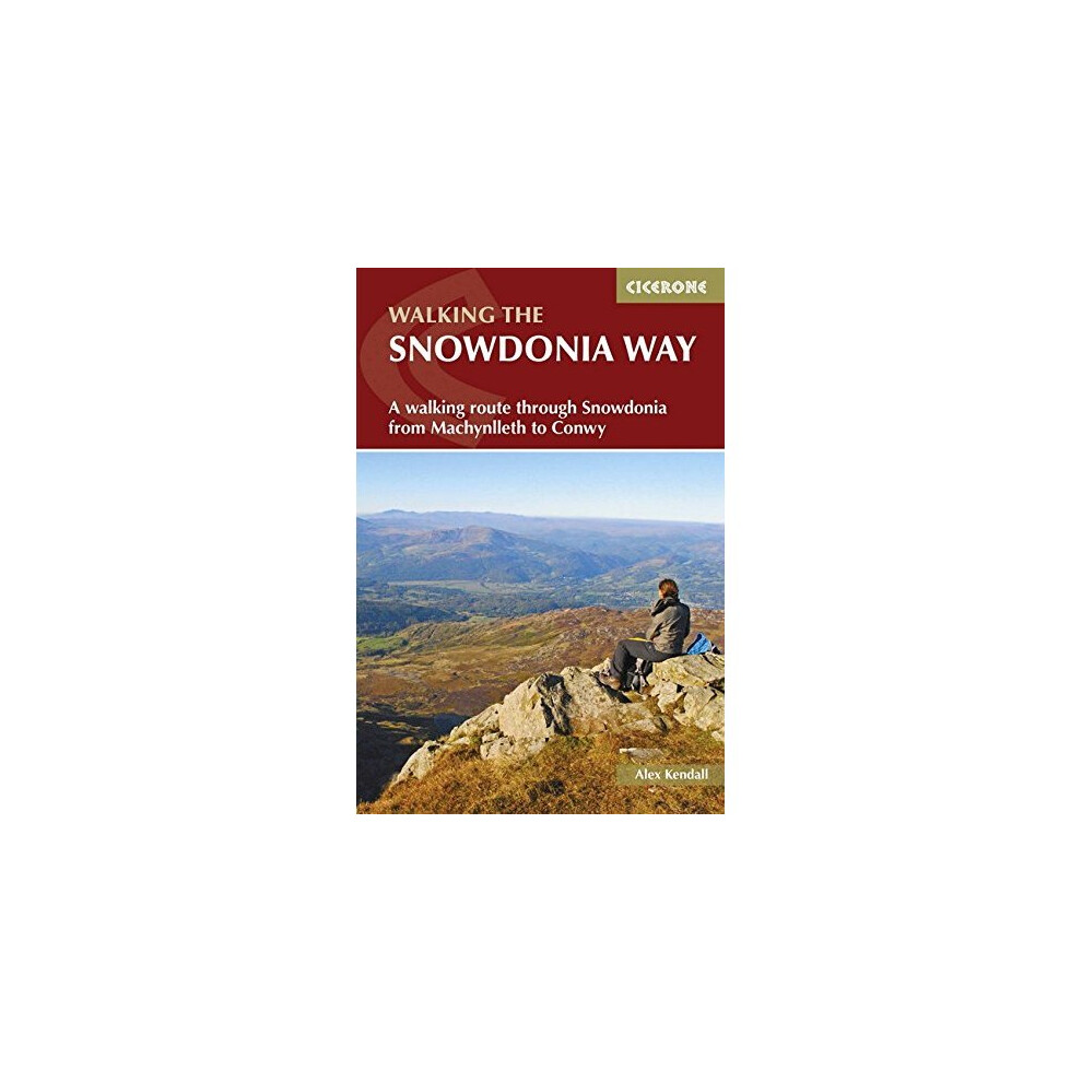 The Snowdonia Way: A Walking Route Through Snowdonia from Machynlleth to Conwy (British Long Distance)