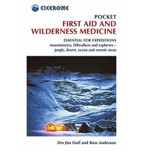 Pocket First Aid and Wilderness Medicine: Essential for expeditions: mountaineers, hillwalkers and explorers - jungle, desert, ocean and remote...
