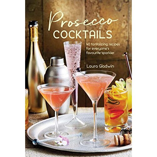 Prosecco Cocktails - Laura Gladwin