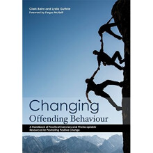 Changing Offending Behaviour: A Handbook of Practical Exercises and Photocopiable Resources for Promoting Positive Change