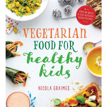 Vegetarian Food for Healthy Kids: Over 100 Quick and Easy Nutrient Packed Recipes