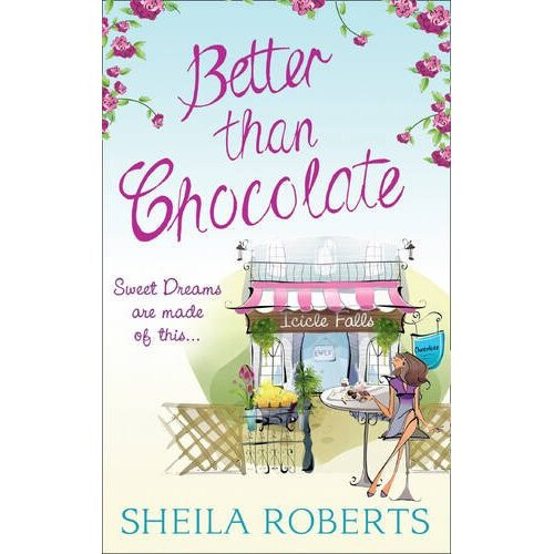 Better Than Chocolate (Life in Icicle Falls, Book 1)
