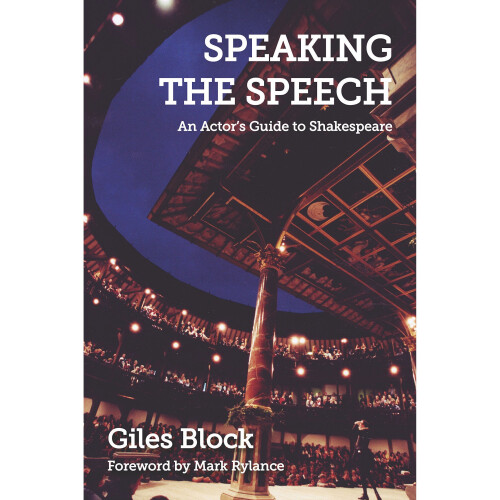 Speaking The Speech: An Actor's Guide To Shakespeare