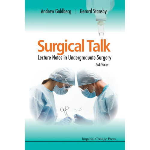 Surgical Talk: Lecture Notes In Undergraduate Surgery, 3rd Edition 1