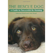 The Rescue Dog: A Guide to Successful Re-homing