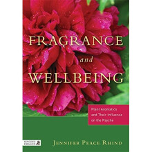 Fragrance and Wellbeing: Plant Aromatics and Their Influence on the Psyche