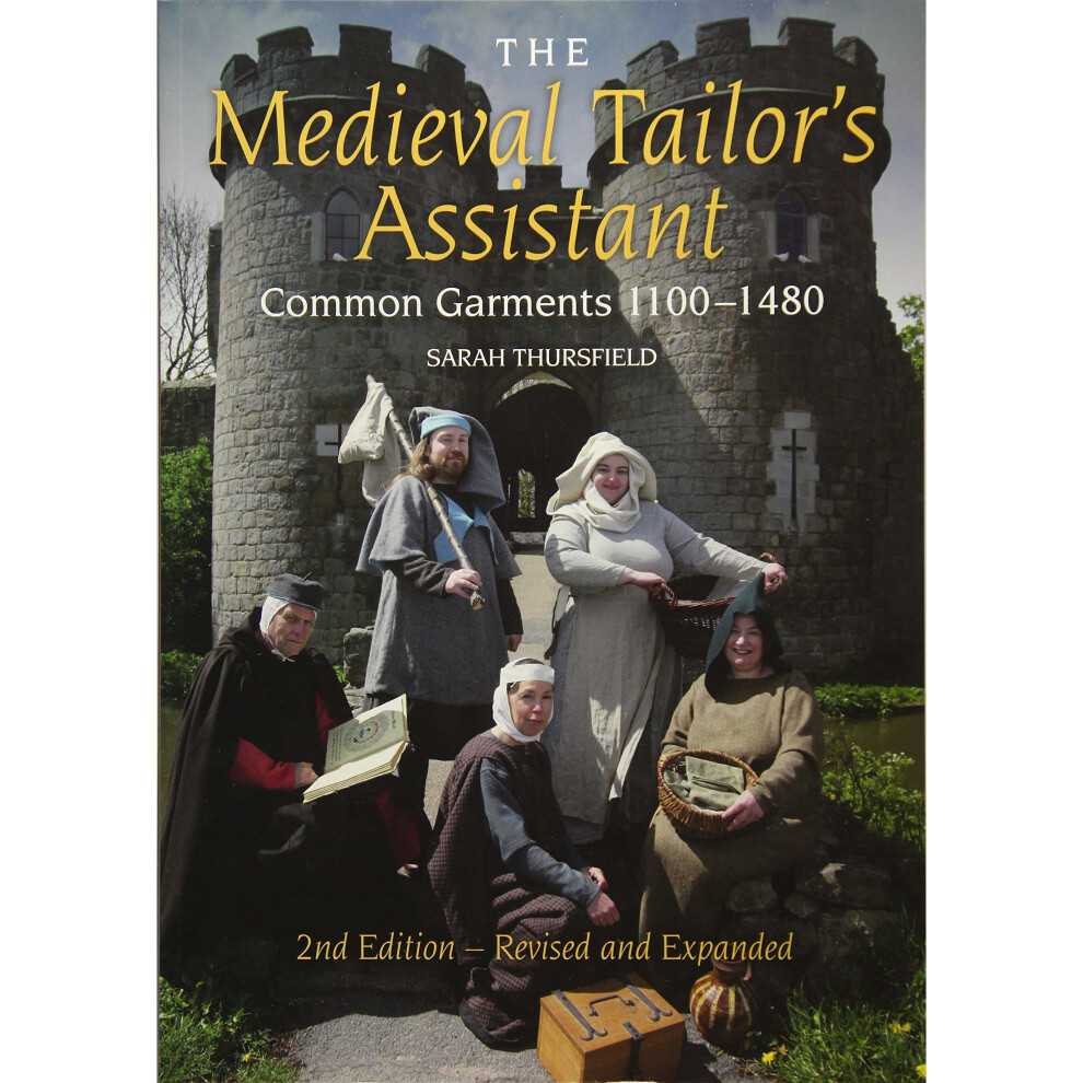 The Medieval Tailor's Assistant: Common Garments 1100-1480