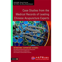 Case Studies from the Medical Records of Leading Chinese Acupuncture Experts (International Acupuncture Textbooks)