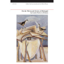 On the Thirteenth Stroke of Midnight: Surrealist Poetry in Britain