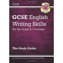 GCSE English Writing Skills Study Guide - for the Grade 9-1 Courses (CGP GCSE English 9-1 Revision)