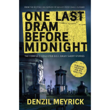 One Last Dram Before Midnight: The Complete Collected D.C.I. Daley Short Stories (The D.C.I. Daley Series)