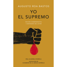 Yo El Supremo. Edición Conmemorativa/ I the Supreme. Commemorative Edition