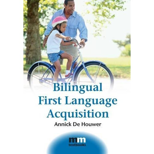Bilingual First Language Acquisition (MM Textbooks)