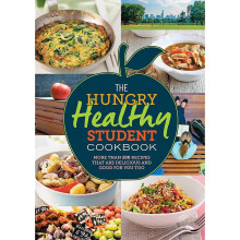 The Hungry Healthy Student Cookbook: More than 200 recipes that are delicious and good for you too (Hungry Student)