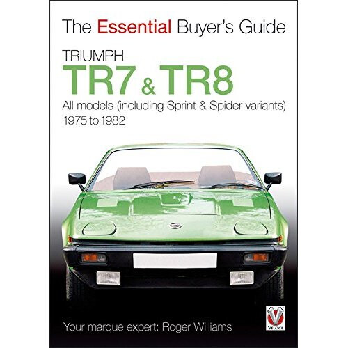 Triumph TR7 and TR8 (Essential Buyer's Guide Series)
