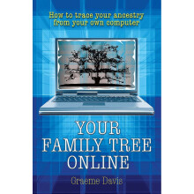 Your Family Tree Online: How to trace your ancestry from your own computer