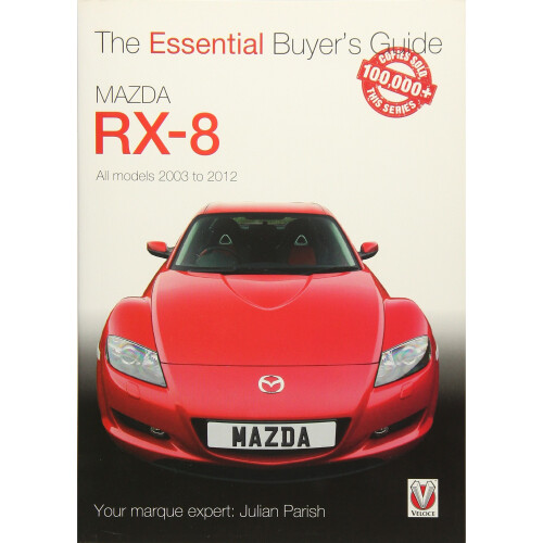 Mazda RX-8: All models 2003 to 2012 (Essential Buyer's Guide Series)