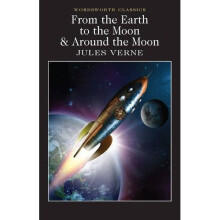From the Earth to the Moon / Around the Moon (Wordsworth Classics)
