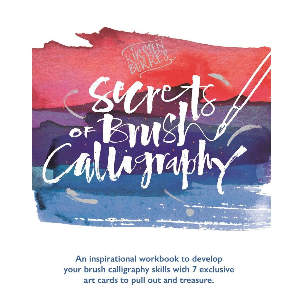 Kirsten Burke's Secrets of Brush Calligraphy (Kirsten Burke Calligraphy)