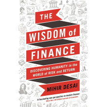 The Wisdom of Finance: How the Humanities Can Illuminate and Improve Finance