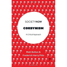 Corbynism: A Critical Approach (SocietyNow)