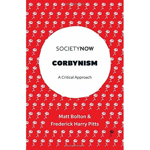 Corbynism: A Critical Approach (SocietyNow)