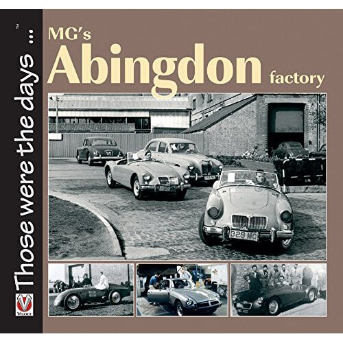 MG's Abingdon Factory (Those Were the Days.)