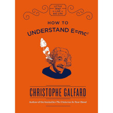 How To Understand E =mc² (Little Ways to Live a Big Life)