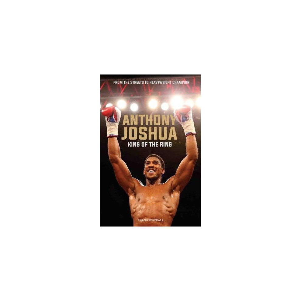 Anthony Joshua: King of the Ring