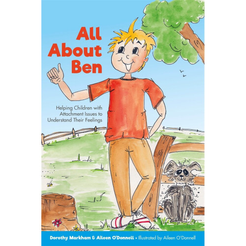 All About Ben: Helping Children with Attachment Issues to Understand Their Feelings 1