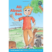 All About Ben: Helping Children with Attachment Issues to Understand Their Feelings