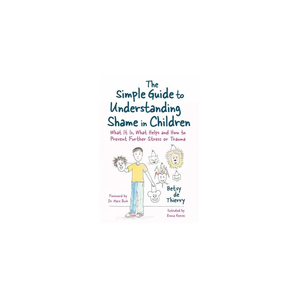 Isdp The Simple Guide To Understanding Shame In Children: What It Is And How To Help (Simple Guides)