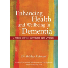 Enhancing Health and Wellbeing in Dementia: A Person-Centred Integrated Care Approach