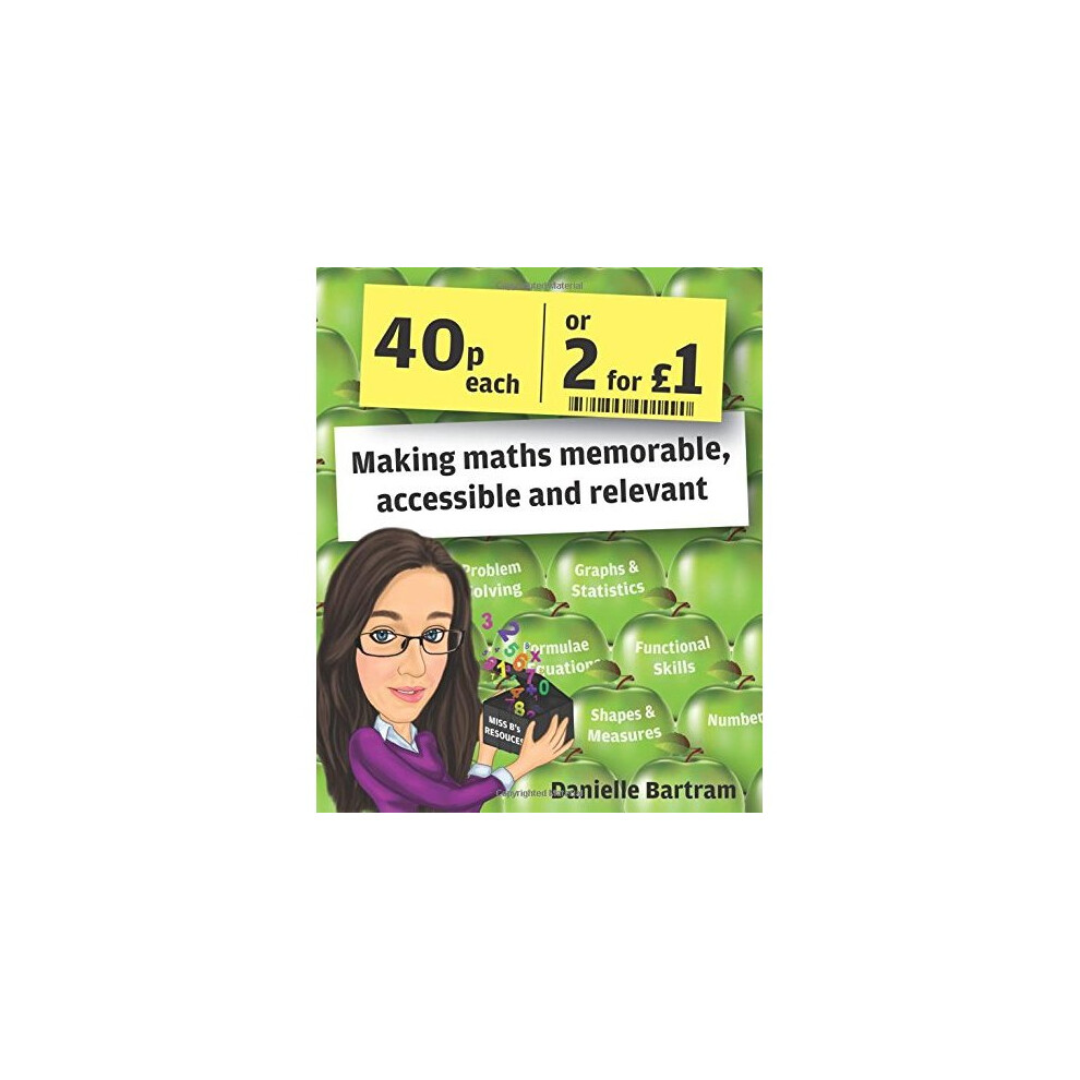 Crown-House-Publishing Forty Pence Each Or Two For One Pound: Making Maths Memorable, Accessible And Relevant