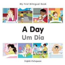 My First Bilingual Book - A Day - Portuguese-English