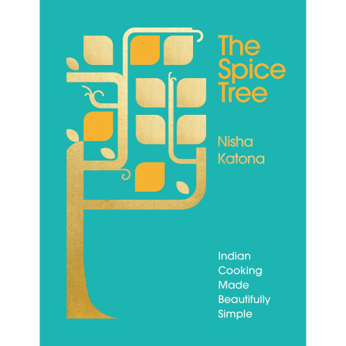 The Spice Tree: Indian Cooking Made Beautifully Simple 1