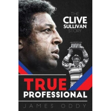 True Professional: The Clive Sullivan Story