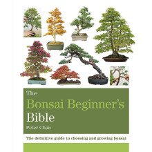 The Bonsai Beginner's Bible: The definitive guide to choosing and growing bonsai (Octopus Bible Series)