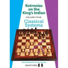 Kotronias on the King's Indian: Volume Four – Classical Systems: 4 (Grandmaster Repertoire Series)