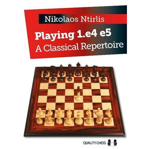 Playing 1.e4 e5: A Classical Repertoire (Grandmaster Repertoire Series)