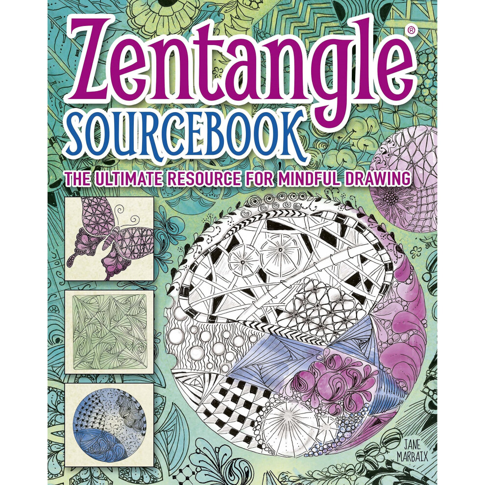 Zentangle Sourcebook: The Ultimate Resource for Mindful Drawing