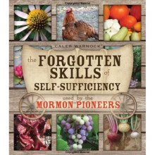 The Forgotten Skills of Self-Sufficiency Used by the Mormon Pioneers