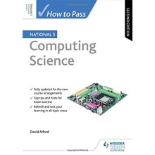 How to Pass National 5 Computing Science: Second Edition