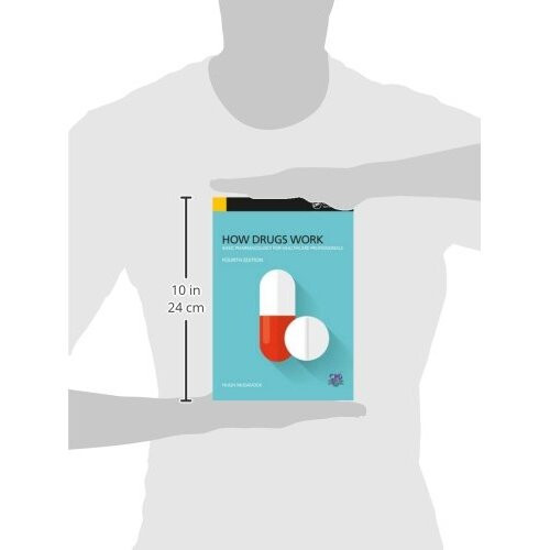 How Drugs Work: Basic Pharmacology for Health Professionals, Fourth Edition 2
