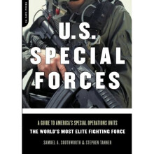 U.s. Special Forces: A Guide to America's Special Operations Units - the World's Most Elite Fighting Force