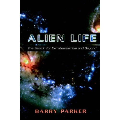 Alien Life: The Search For Extraterrestrials And Beyond