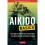 Aikido Basics: Everything you need to get started in Aikido - from basic footwork and throws to training (Tuttle Martial Arts Basics) 1