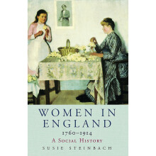 Women in England 1760-1914: A Social History