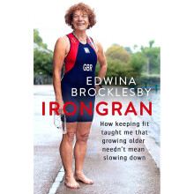 Irongran: How keeping fit taught me that growing older needn't mean slowing down